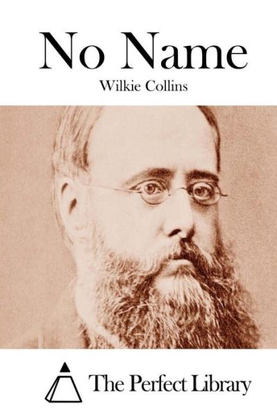 No Name - Wilkie Collins - Książki - Createspace - 9781511551465 - 1 kwietnia 2015