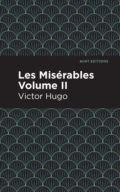 Cover for Victor Hugo · Les Miserables Volume II - Mint Editions (Paperback Bog) (2021)
