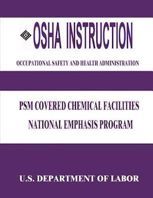 Cover for U S Department of Labor · Osha Instruction: Psm Covered Chemical Facilities National Emphasis Program (Paperback Book) (2015)