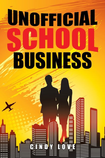 Cover for Cindy Love · Unofficial School Business (Paperback Book) (2015)