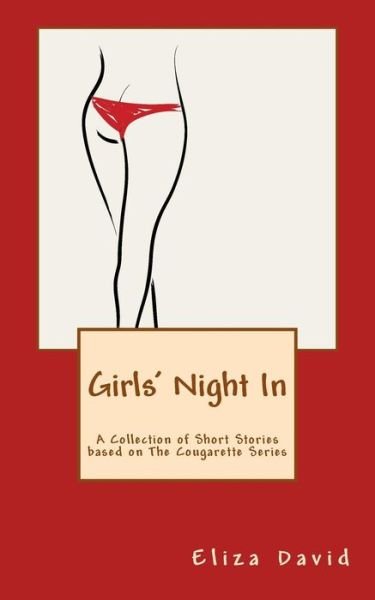 Cover for Eliza David · Girls' Night In: a Collection of Short Stories Based on the Cougarette Series (Paperback Book) (2015)