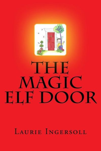 Cover for Laurie Ingersoll · The Magic Elf Door (Paperback Book) (2015)