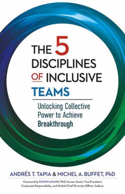 Cover for Andres Tapia · The 5 Disciplines of Inclusive Teams: Unlocking Collective Power to Achieve Breakthrough (Hardcover Book) (2025)