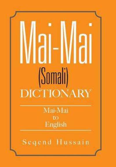 Cover for Seqend Hussain · Mai-Mai  Dictionary Mai-Mai to English (Hardcover Book) (2016)