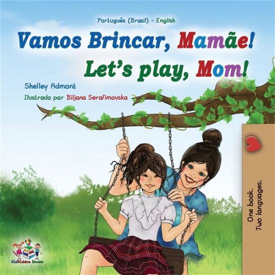 Cover for Shelley Admont · Let's play, Mom! (Portuguese English Bilingual Book for Children - Brazilian) (Pocketbok) (2023)