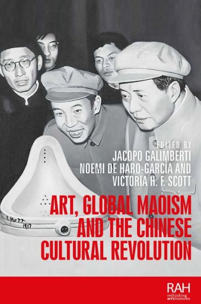 Cover for Jacopo Galimberti · Art, Global Maoism and the Chinese Cultural Revolution - Rethinking Art's Histories (Hardcover Book) (2019)