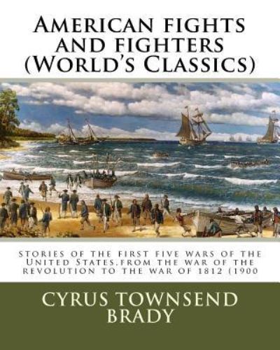 Cover for Cyrus Townsend Brady · American fights and fighters (Pocketbok) (2016)