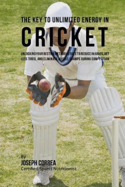 Cover for Correa (Certified Sports Nutritionist) · The Key to Unlimited Energy in Cricket (Paperback Book) (2016)