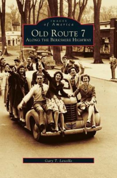 Cover for Gary T Leveille · Old Route 7 (Hardcover Book) (2001)