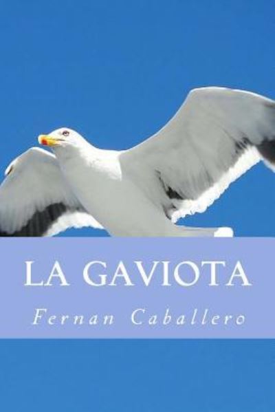 Cover for Fernan Caballero · La Gaviota (Novela de Costumbres) (Paperback Book) (2016)