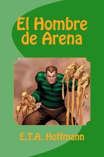 Cover for E T a Hoffmann · El Hombre de Arena (Taschenbuch) (2016)