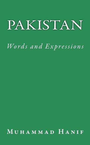 Pakistan - Muhammad Hanif - Livres - CreateSpace Independent Publishing Platf - 9781533229465 - 28 juin 2019