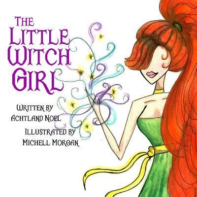 Cover for Achtland Noel · The Little Witch Girl (Paperback Book) (2016)