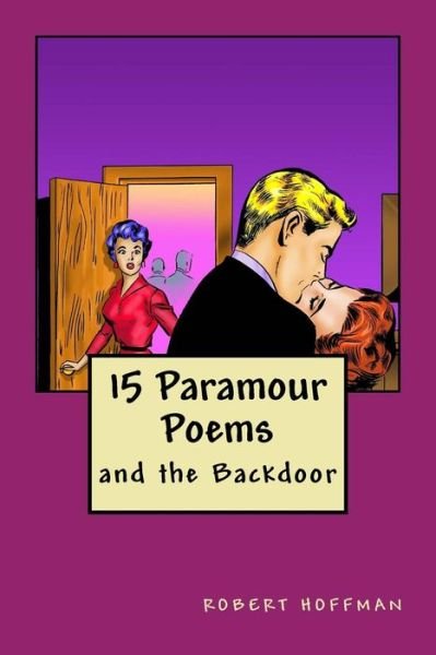 Robert Hoffman · 15 Paramour Poems and the Backdoor (Taschenbuch) (2016)