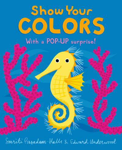 Show Your Colors - Smriti Prasadam-Halls - Kirjat - Candlewick Press,U.S. - 9781536228465 - tiistai 4. heinäkuuta 2023