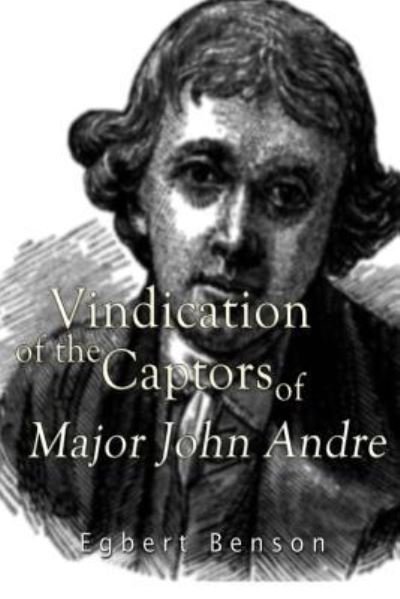 Cover for Egbert Benson · Vindication of the Captors of Major John Andre (Pocketbok) (2016)