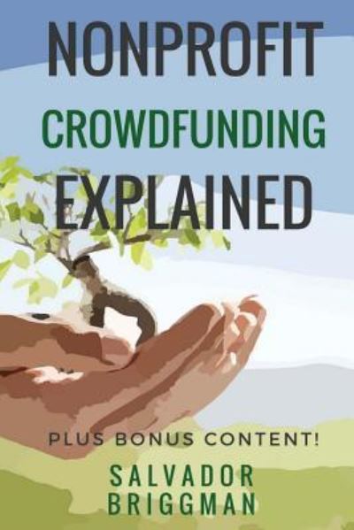 Cover for Salvador Briggman · NonProfit Crowdfunding Explained (Paperback Book) (2016)