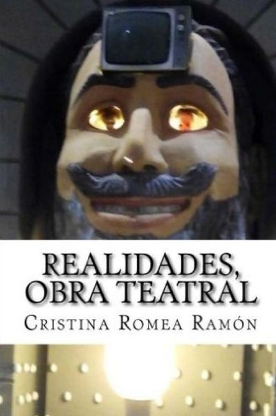 Realidades, Obra Teatral - Ram - Livros - Createspace Independent Publishing Platf - 9781539045465 - 25 de setembro de 2016