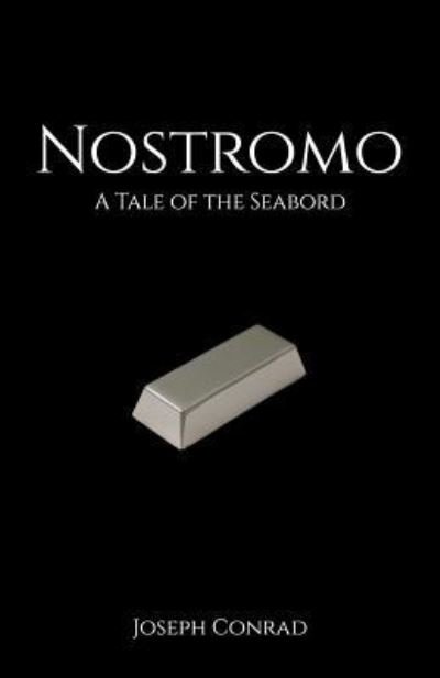 Nostromo - Joseph Conrad - Livres - Createspace Independent Publishing Platf - 9781539719465 - 24 octobre 2016