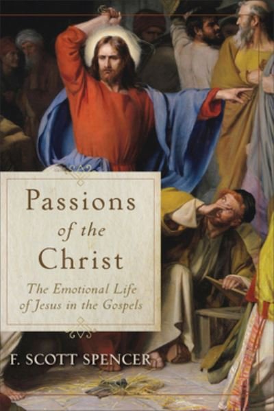 Cover for F Scott Spencer · Passions of the Christ (Hardcover bog) (2021)
