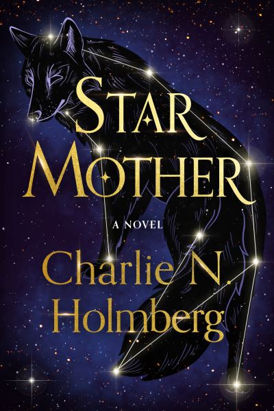 Cover for Charlie N. Holmberg · Star Mother: A Novel - Star Mother (Paperback Book) (2021)