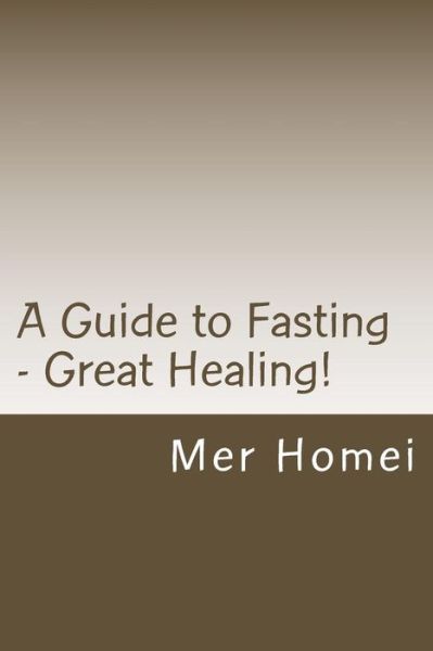 A Guide to Fasting - Mer Homei - Boeken - Createspace Independent Publishing Platf - 9781542311465 - 2 januari 2017