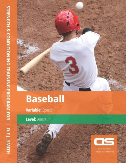 Cover for D F J Smith · DS Performance - Strength &amp; Conditioning Training Program for Baseball, Speed, Amateur (Paperback Bog) (2016)