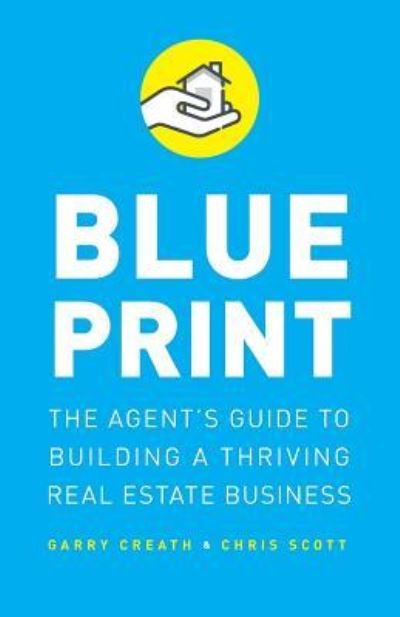 Cover for Garry Creath · Blueprint The Agent's Guide to Building a Thriving Real Estate Business (Taschenbuch) (2019)