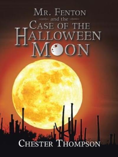 Cover for Chester Thompson · Mr. Fenton and the Case of the Halloween Moon (Pocketbok) (2018)