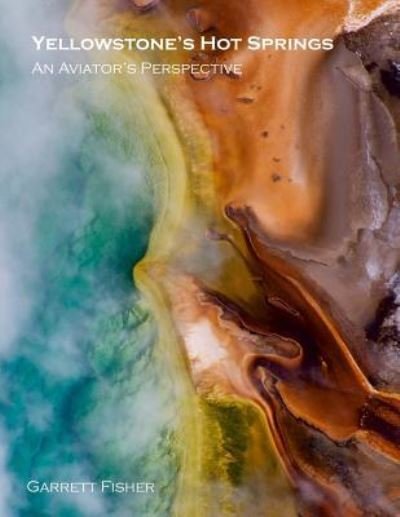Cover for Garrett Fisher · Yellowstone's Hot Springs (Paperback Bog) (2017)