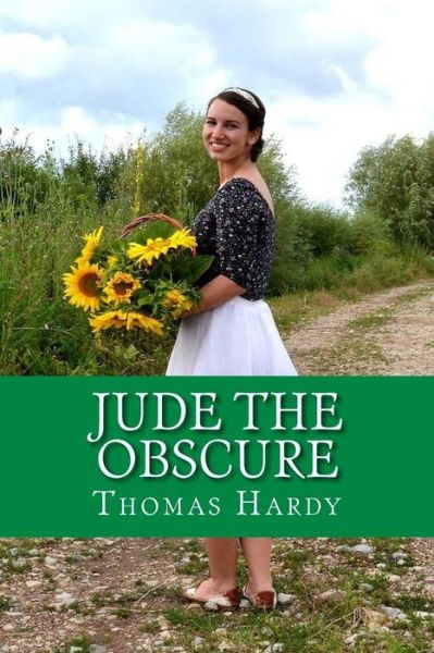 Jude The Obscure - Thomas Hardy - Kirjat - Createspace Independent Publishing Platf - 9781546441465 - tiistai 2. toukokuuta 2017