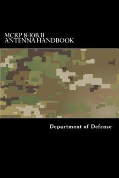 Cover for Department of Defense · MCRP 8-10B.11 Antenna Handbook (Paperback Bog) (2017)