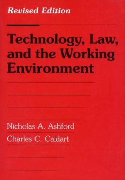 Cover for Nicholas A. Ashford · Technology, Law, and the Working Environment: Revised Edition (Paperback Book) [2 Revised edition] (1996)