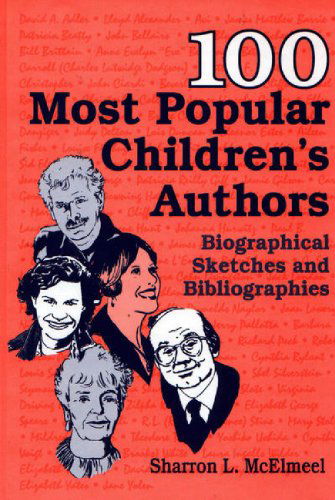 Cover for Sharron L. McElmeel · 100 Most Popular Children's Authors: Biographical Sketches and Bibliographies (Inbunden Bok) (1999)