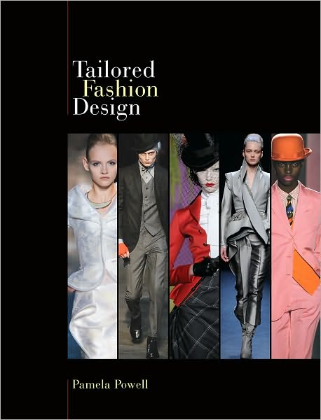 Tailored Fashion Design - Pamela Powell - Książki - Bloomsbury Publishing PLC - 9781563677465 - 1 października 2010