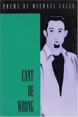 Cant Be Wrong - Michael Lally - Books - Coffee House Press - 9781566890465 - April 18, 1996