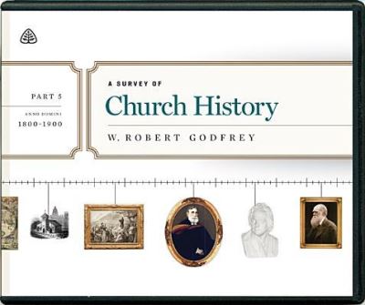 Cover for W. Robert Godfrey · Survey of Church History, Part 5 A.D. 1800-1900 CD, A (CD) (2015)