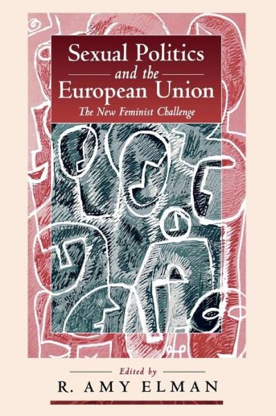 Cover for R. Amy Elman · Sexual Politics and the European Union: The New Feminist Challenge (Paperback Bog) (1996)