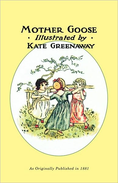 Cover for Kate Greenaway · Mother Goose or the Old Nursery Rhymes (Paperback Book) (2009)