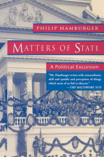 Matters of State - Philip Hamburger - Books - Counterpoint - 9781582432465 - April 16, 2003