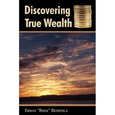 Cover for Erwin Bogs Rempola · Discovering True Wealth (Paperback Bog) (2007)
