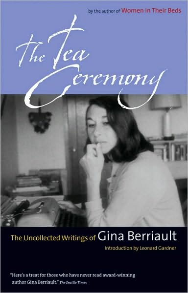 Cover for Gina Berriault · The Tea Ceremony: The Uncollected Writings of Gina Berriault (Paperback Bog) (2004)