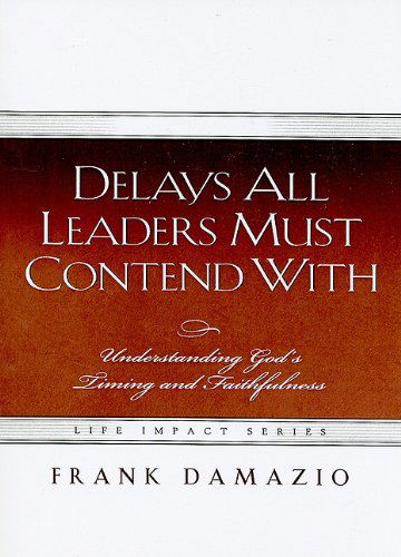 Cover for Damazio Frank · Delays All Leaders Must Contend with (Life Impact) (Paperback Book) (2006)