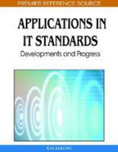 Cover for Kai Jakobs · New Applications in IT Standards: Developments and Progress (Innbunden bok) (2010)