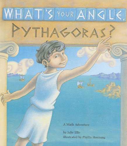 Cover for Julie Ellis · What's Your Angle, Pythagoras?: a Math Adventure (Hardcover Book) (2004)