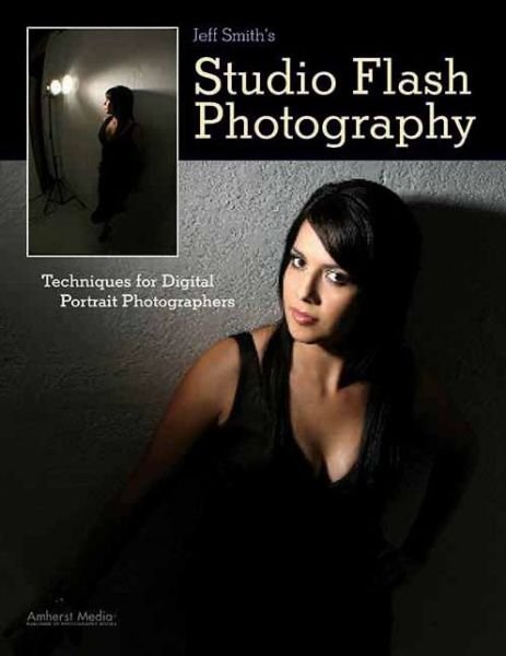 Cover for Jeff Smith · Jeff Smith's Studio Flash Photography: Techniques for Digital Photographers (Taschenbuch) (2010)