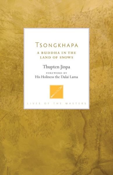 Cover for Thupten Jinpa · Tsongkhapa: A Buddha in the Land of Snows - Lives of the Masters (Paperback Bog) (2019)