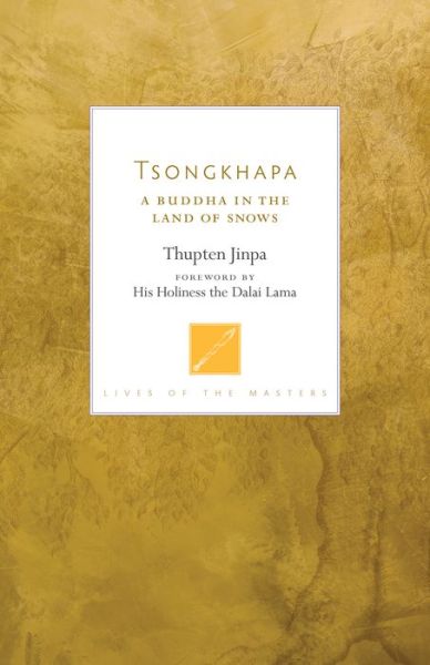 Cover for Thupten Jinpa · Tsongkhapa: A Buddha in the Land of Snows - Lives of the Masters (Pocketbok) (2019)