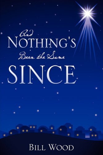 Cover for Bill Wood · And Nothing's Been the Same Since (Paperback Bog) (2011)