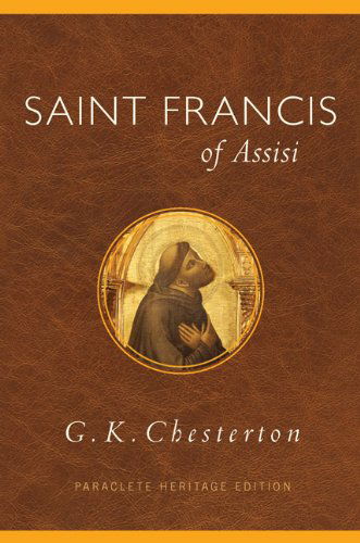 Saint Francis of Assisi - G. K. Chesterton - Książki - Paraclete Press (MA) - 9781612614465 - 1 sierpnia 2013